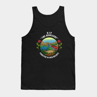 RIP The Dinosaurs Forever In Our Hearts Tank Top